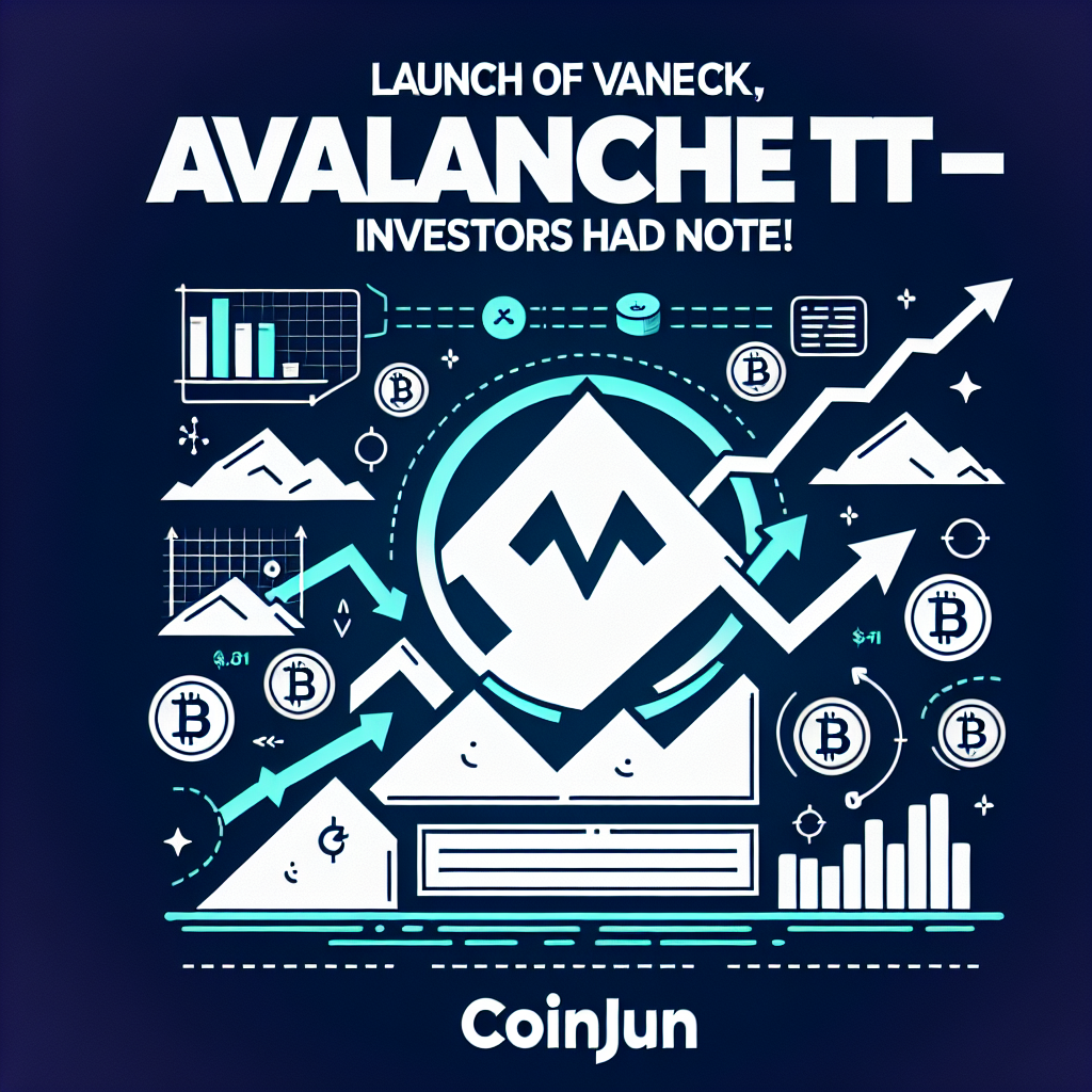 VanEck, Avalanche ETF 출시 준비 – 투자자들 주목!